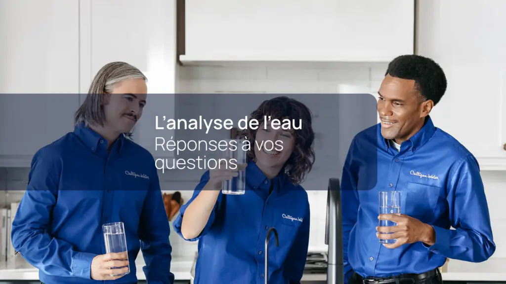 Réponses à vos questions sur l'analyse de l'eau